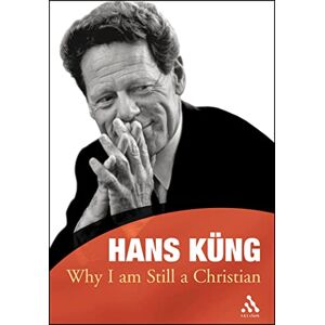 Kung, Hans Why I am Still a Christian Kung, Hans Why I am Still a Christian