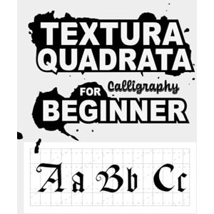 Raven, Sadia Textura Quadrata calligraphy for beginners: BlackLetter and gothic Handwriting Practice Book for Beginners Raven, Sadia Textura Quadrata calligraphy for beginners: BlackLetter and gothic Handwriting Practice Book for Beginners
