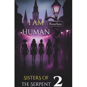 Night, August I Am Human: Sisters of the Serpent Volume 2 Night, August I Am Human: Sisters of the Serpent Volume 2