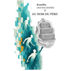 KimoSha Au Nom du Père: Destins Croisés Tome 11 KimoSha Au Nom du Père: Destins Croisés Tome 11