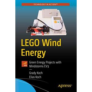 Koch, Grady LEGO Wind Energy: Green Energy Projects with Mindstorms EV3 (Technology in Action) Koch, Grady LEGO Wind Energy: Green Energy Projects with Mindstorms EV3 (Technology in Action)