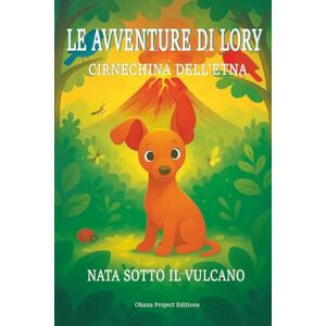 Pro-Ject LE AVVENTURE DI LORY CIRNECHINA DELL'ETNA: NATA SOTTO IL VULCANO Pro-Ject LE AVVENTURE DI LORY CIRNECHINA DELL'ETNA: NATA SOTTO IL VULCANO