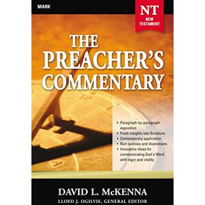 Mckenna, David L. Preacher's Commentary Vol. 25: Mark (The Preacher's Commentary) Mckenna, David L. Preacher's Commentary Vol. 25: Mark (The Preacher's Commentary)