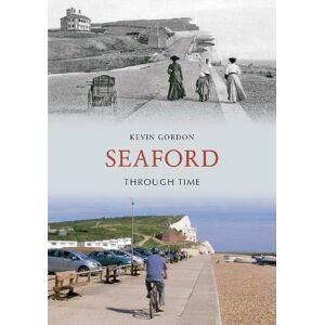 Gordon, Kevin Seaford Through Time Gordon, Kevin Seaford Through Time