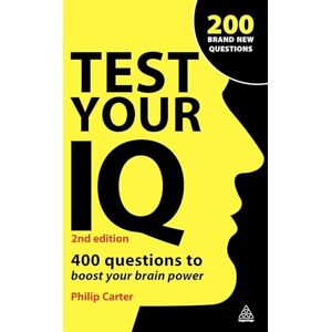 Carter, Philip Test Your IQ: 400 Questions to Boost Your Brain Power Carter, Philip Test Your IQ: 400 Questions to Boost Your Brain Power
