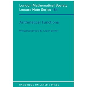 Cambridge University Press Arithmetical Functions (London Mathematical Society Lecture Note Series Book 184) Cambridge University Press Arithmetical Functions (London Mathematical Society Lecture Note Series Book 184)