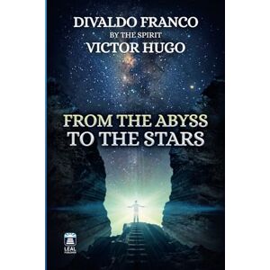 Franco, Divaldo Pereira From the Abyss to the Stars Franco, Divaldo Pereira From the Abyss to the Stars