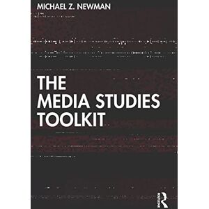 Newman, Michael Z. The Media Studies Toolkit Newman, Michael Z. The Media Studies Toolkit