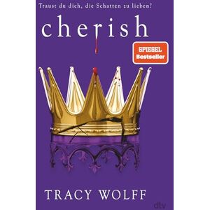 Wolff, Tracy Cherish: Mitreißende Romantasy – Das Finale der Bestsellerreihe Mit wunderschönem Farbschnitt in limitierter Auflage Wolff, Tracy Cherish: Mitreißende Romantasy – Das Finale der Bestsellerreihe Mit wunderschönem Farbschnitt in limitierter Auflage