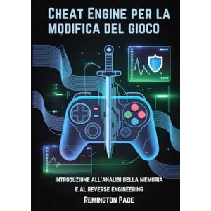 Remington Cheat Engine per la modifica del gioco: Introduzione all'analisi della memoria e al reverse engineering Remington Cheat Engine per la modifica del gioco: Introduzione all'analisi della memoria e al reverse engineering