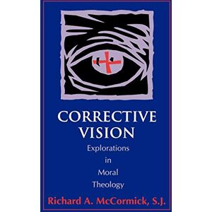 Mccormick, Richard Corrective Vision: Explorations in Moral Theology Mccormick, Richard Corrective Vision: Explorations in Moral Theology