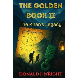 WRIGHT, DONALD J. The Golden Book II: Khan's Legacy WRIGHT, DONALD J. The Golden Book II: Khan's Legacy