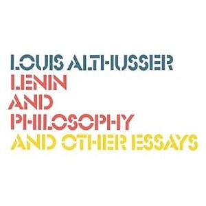 Althusser Lenin and Philosophy Althusser Lenin and Philosophy