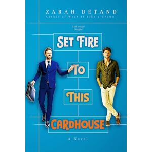 Detand, Zarah Set Fire to This Cardhouse: A Secret Agent Romance Detand, Zarah Set Fire to This Cardhouse: A Secret Agent Romance