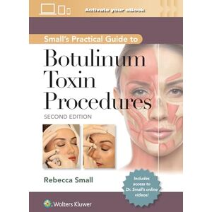 Small, Rebecca Small's Practical Guide to Botulinum Toxin Procedures: eBook with Multimedia Small, Rebecca Small's Practical Guide to Botulinum Toxin Procedures: eBook with Multimedia