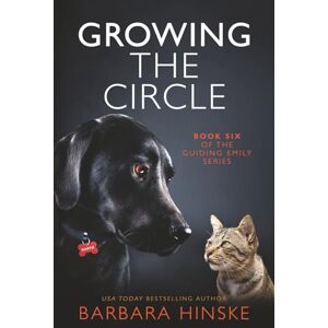 Hinske, Barbara Growing the Circle: Book Six of the Guiding Emily Series Hinske, Barbara Growing the Circle: Book Six of the Guiding Emily Series