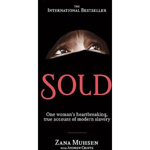 Muhsen, Zana Sold: One woman's true account of modern slavery Muhsen, Zana Sold: One woman's true account of modern slavery