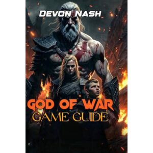 Nash, Devon GOD OF WAR RAGNARÖK GAME GUIDE: Master Every Boss, Perfect Your Build & Unlock All Secrets Nash, Devon GOD OF WAR RAGNARÖK GAME GUIDE: Master Every Boss, Perfect Your Build & Unlock All Secrets
