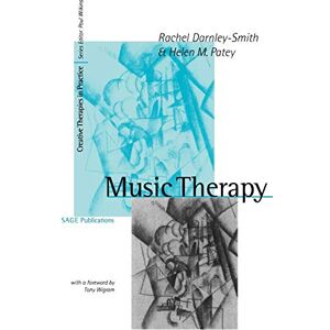 Rachel Darnley-Smith Music Therapy (Creative Therapies in Practice series) Rachel Darnley-Smith Music Therapy (Creative Therapies in Practice series)