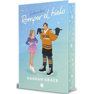 Grace, Hannah Romper El Hielo (Edición Especial Cantos Pintados) / Icebreaker (Special Edition Sprayed Edges): 1 (The Maple Hills) Grace, Hannah Romper El Hielo (Edición Especial Cantos Pintados) / Icebreaker (Special Edition Sprayed Edges): 1 (The Maple Hills)