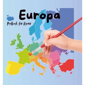 Reis, Marion Europa Malbuch für Kinder: Länder, Flaggen und Hauptstädte spielerisch entdecken und ausmalen – Geografie lernen mit Spaß Reis, Marion Europa Malbuch für Kinder: Länder, Flaggen und Hauptstädte spielerisch entdecken und ausmalen – Geografie lernen mit Spaß