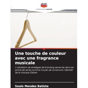 Mendes Batista, Saulo Une touche de couleur avec une fragrance musicale: L'utilisation de stratégies de branding sensoriel dans les points de vente comme moyen de construire l'identité de la marque Osklen Mendes Batista, Saulo Une touche de couleur avec une fragrance musicale: L'utilisation de stratégies de branding sensoriel dans les points de vente comme moyen de construire l'identité de la marque Osklen