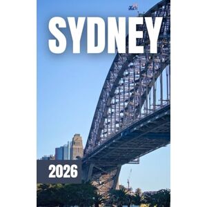 Azura, Laurent GUIDE DE VOYAGE DE SYDNEY 2026 Azura, Laurent GUIDE DE VOYAGE DE SYDNEY 2026