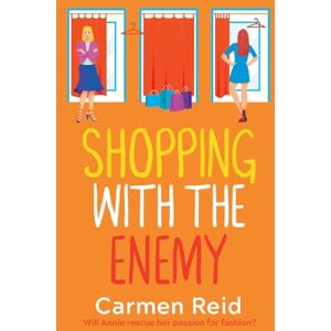 Reid, Carmen Shopping With The Enemy: A laugh-out-loud feel-good romantic comedy from Carmen Reid (The Annie Valentine Series, 6) Reid, Carmen Shopping With The Enemy: A laugh-out-loud feel-good romantic comedy from Carmen Reid (The Annie Valentine Series, 6)