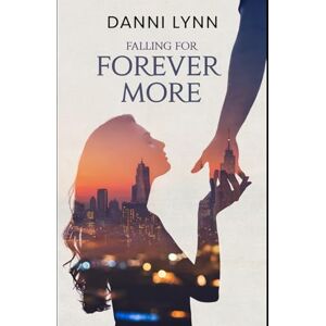Lynn, Danni Falling for Forever More (The New York Love Stories) Lynn, Danni Falling for Forever More (The New York Love Stories)