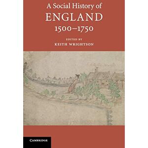 A Social History of England, 1500–1750 A Social History of England, 1500–1750