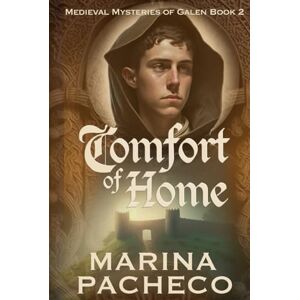 Marina Comfort of Home: A novel about family, friendship and acceptance (Medieval Mysteries of Galen) Marina Comfort of Home: A novel about family, friendship and acceptance (Medieval Mysteries of Galen)