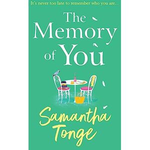 Tonge, Samantha The Memory of You: An uplifting novel from Samantha Tonge Tonge, Samantha The Memory of You: An uplifting novel from Samantha Tonge