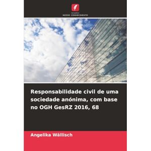 Wällisch, Angelika Responsabilidade civil de uma sociedade anónima, com base no OGH GesRZ 2016, 68 Wällisch, Angelika Responsabilidade civil de uma sociedade anónima, com base no OGH GesRZ 2016, 68