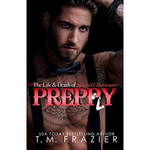 Frazier, T.M. Preppy, Part Two: 6 (The King Series) Frazier, T.M. Preppy, Part Two: 6 (The King Series)