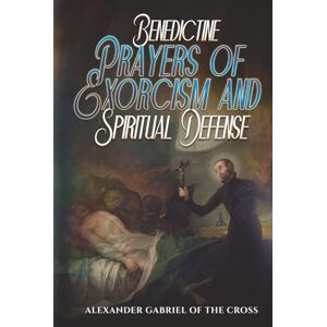 Cross Benedictine Prayers of Exorcism and Spiritual Defense Cross Benedictine Prayers of Exorcism and Spiritual Defense