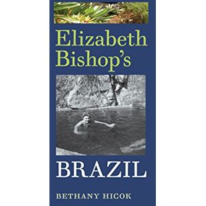 University of Virginia Press Elizabeth Bishop's Brazil University of Virginia Press Elizabeth Bishop's Brazil