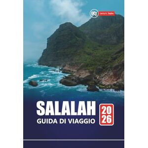 Taylor SALALAH GUIDA DI VIAGGIO 2026: Esplora la città costiera dell'Oman con pianificatore di itinerari, approfondimenti locali, mappe e principali attrazioni Taylor SALALAH GUIDA DI VIAGGIO 2026: Esplora la città costiera dell'Oman con pianificatore di itinerari, approfondimenti locali, mappe e principali attrazioni