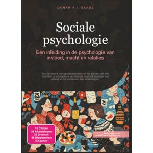 Saage, Donar A.I. Sociale psychologie: Een inleiding in de psychologie van invloed, macht en relaties Saage, Donar A.I. Sociale psychologie: Een inleiding in de psychologie van invloed, macht en relaties