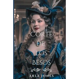 Jones, Arla Corte de los Besos: amor escandaloso (La Saga de la Familia Ackley) Jones, Arla Corte de los Besos: amor escandaloso (La Saga de la Familia Ackley)