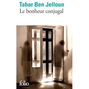 Ben Jelloun, Tahar Le bonheur conjugal (Folio) Ben Jelloun, Tahar Le bonheur conjugal (Folio)