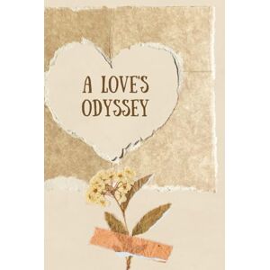 Sid, Mr. Ad Start a Love’s Odyssey: A Romantic Journey Journal to Explore, Express, and Deepen Your Connection Together Sid, Mr. Ad Start a Love’s Odyssey: A Romantic Journey Journal to Explore, Express, and Deepen Your Connection Together