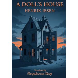 IBSEN, HENRIK A DOLL'S HOUSE IBSEN, HENRIK A DOLL'S HOUSE