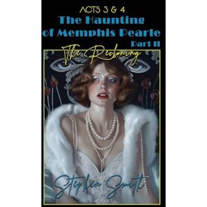 Smith, Stephen The Reckoning: The Haunting of Memphis Pearle Part II: Acts III & IV Smith, Stephen The Reckoning: The Haunting of Memphis Pearle Part II: Acts III & IV
