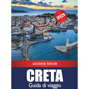 Taylor Creta Guida di viaggio 2025: Scopri le attrazioni, le spiagge, il cibo, le cose da fare, la cultura e l'avventura della Grecia in Europa Taylor Creta Guida di viaggio 2025: Scopri le attrazioni, le spiagge, il cibo, le cose da fare, la cultura e l'avventura della Grecia in Europa