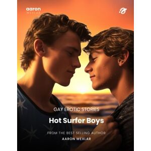 Wexlar, Aaron Hot Surfer Boys: Gay Erotic Stories (Gay Erotic Series) Wexlar, Aaron Hot Surfer Boys: Gay Erotic Stories (Gay Erotic Series)