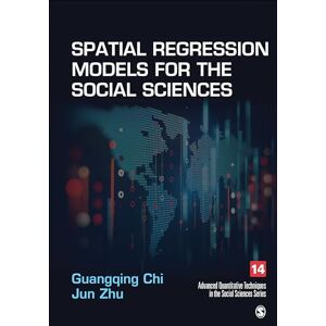 Chi, Guangqing Spatial Regression Models for the Social Sciences (Advanced Quantitative Techniques in the Social Sciences) Chi, Guangqing Spatial Regression Models for the Social Sciences (Advanced Quantitative Techniques in the Social Sciences)