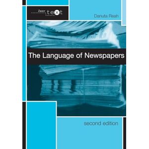 Reah, Danuta The Language of Newspapers (Intertext) Reah, Danuta The Language of Newspapers (Intertext)