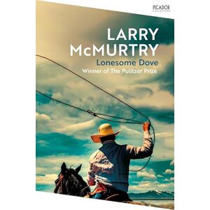 McMurtry, Larry Lonesome Dove: The Pulitzer Prize Winning Novel Set in the American West (Picador Collection) McMurtry, Larry Lonesome Dove: The Pulitzer Prize Winning Novel Set in the American West (Picador Collection)
