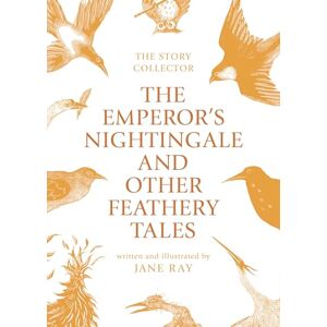 Jane Ray The Emperor's Nightingale and Other Feathery Tales Jane Ray The Emperor's Nightingale and Other Feathery Tales