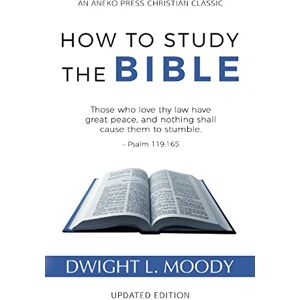 Moody, Dwight L. How to Study the Bible Moody, Dwight L. How to Study the Bible